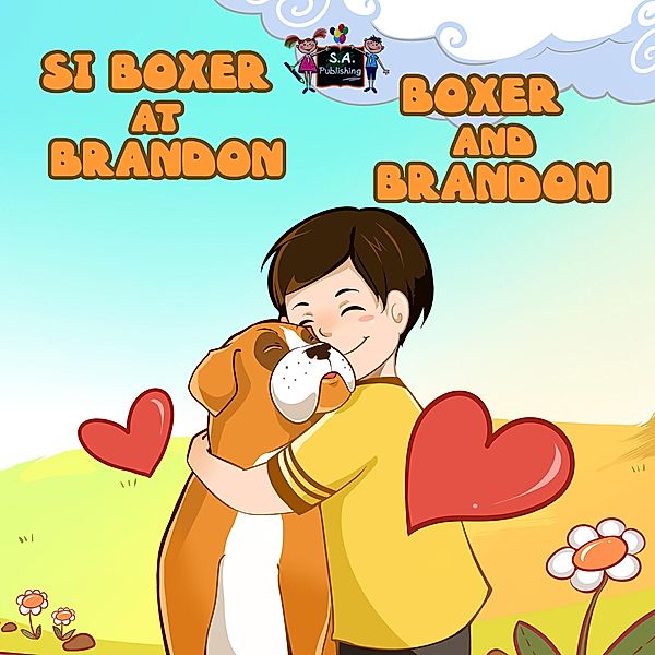 Si Boxer at Brandon  Boxer and Brandon (Bilingual Tagalog Children's Book) / Tagalog English Bilingual Collection, S. A. Publishing
