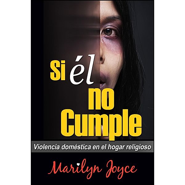 Si Él No Cumple Violencia Doméstica en el Hogar Religioso, Marilyn Joyce