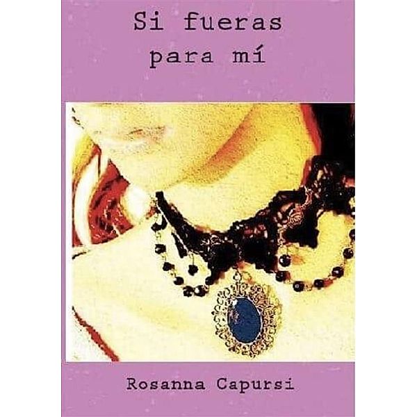 Si fueras para mí, Rosanna Capursi