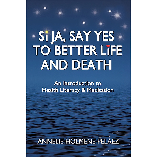 Si Ja, Say Yes to Better Life and Death, Annelie Holmene Pelaez