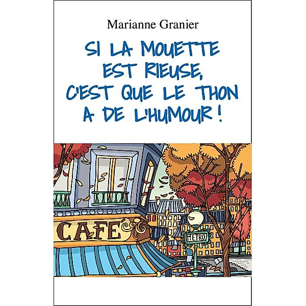 Si La Mouette est rieuse, c'est que le thon a de l'humour ! / Librinova, Granier Marianne Granier