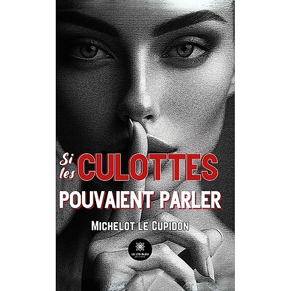 Si les culottes pouvaient parler, Michelot le Cupidon