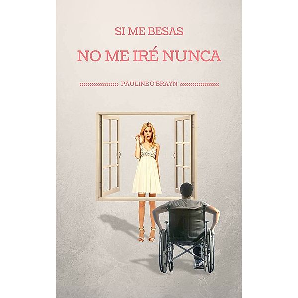 Si me besas no me iré nunca, Pauline O`Brayn