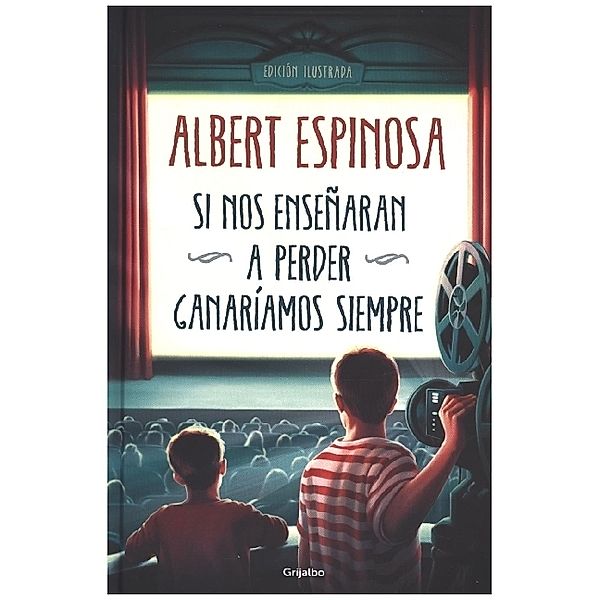 Si nos enseñaran a perder ganariamos siempre, Albert Espinosa