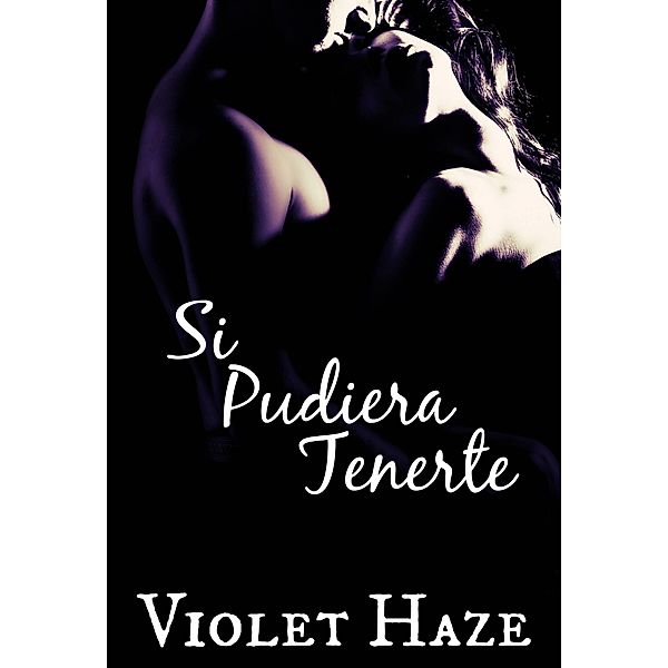 Si Pudiera Tenerte, Violet Haze