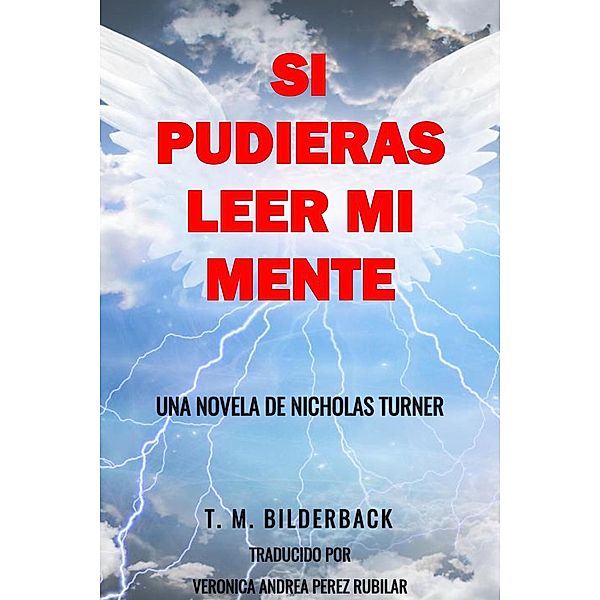 Si Pudieras Leer Mi Mente - Una Novela De Nicholas Turner, T. M. Bilderback