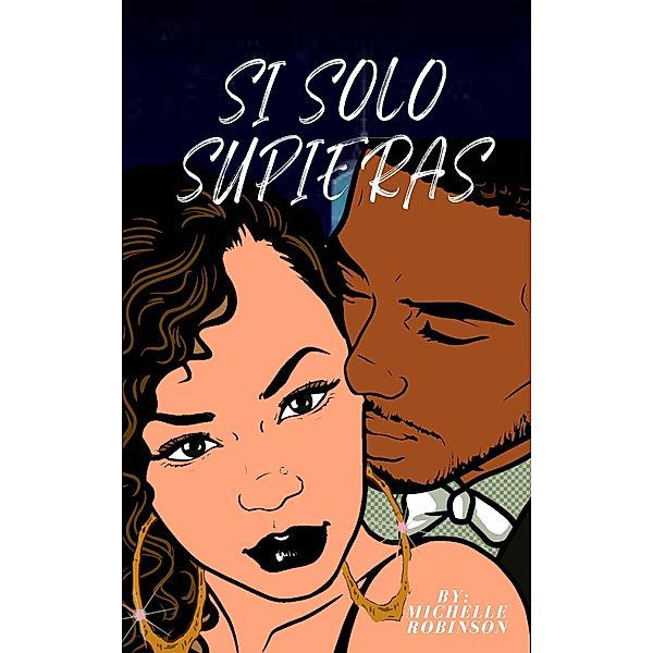 SI SOLO SUPIERAS / SI SOLO SUPIERAS, Michelle Robinson