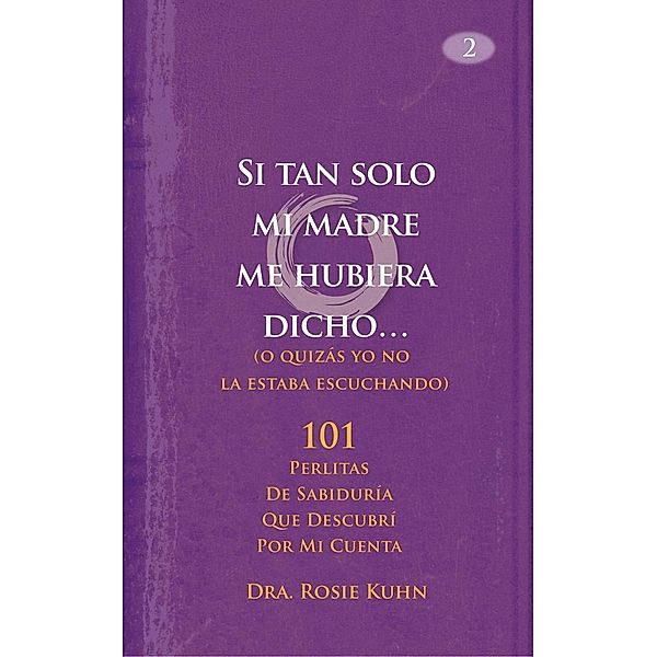 Si tan solo mi madre me hubiera dicho..., Rosie Kuhn