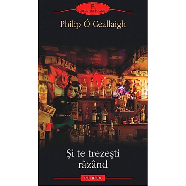 Si te trezesti rizind / Biblioteca Polirom, Ó Ceallaigh Philip