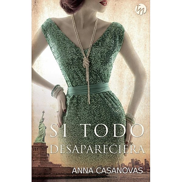 Si todo desapareciera / Top Novel, Anna Casanovas