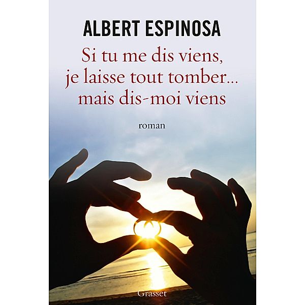 Si tu me dis viens, je laisse tout tomber... / Littérature Etrangère, Albert Espinosa