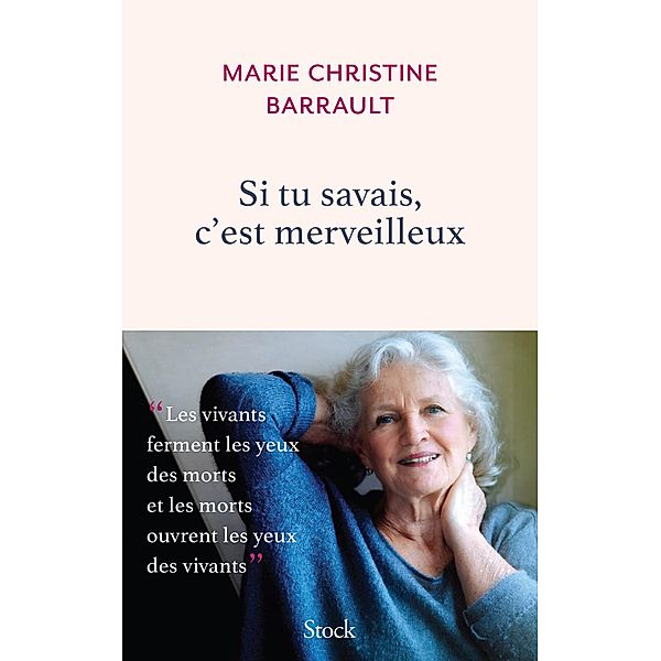 Si tu savais, c'est merveilleux / Hors collection littérature française, Marie-Christine Barrault