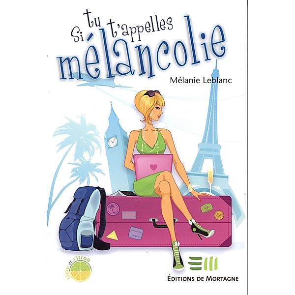 Si tu t'appelles Melancolie / De Mortagne, Leblanc Melanie Leblanc