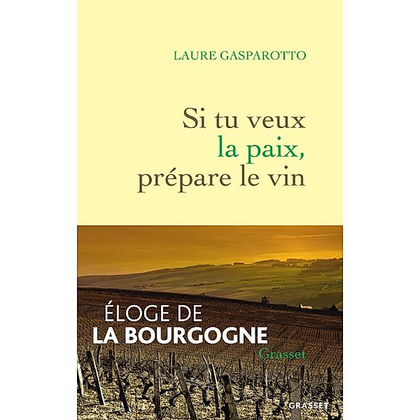 Si tu veux la paix, prépare le vin / Essai, Laure Gasparotto