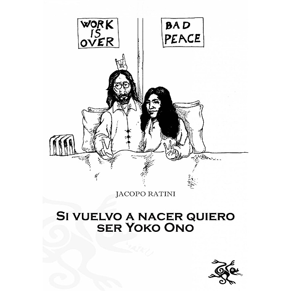 Si Vuelvo A Nacer Quiero Ser Yoko Ono, Jacopo Ratini