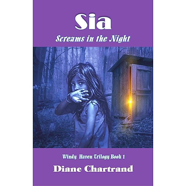 Sia: Screams in the Night (Windy Haven Trilogy-Book 1) / Windy Haven Trilogy-Book 1, Diane Chartrand