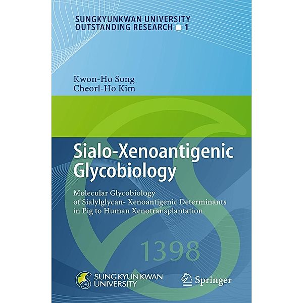 Sialo-Xenoantigenic Glycobiology / Sungkyunkwan University Outstanding Research Bd.1, Kwon-Ho Song, Cheorl-Ho Kim