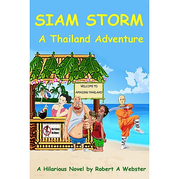 Siam Storm - A Thailand Adventure / Siam Storm, Robert A Webster