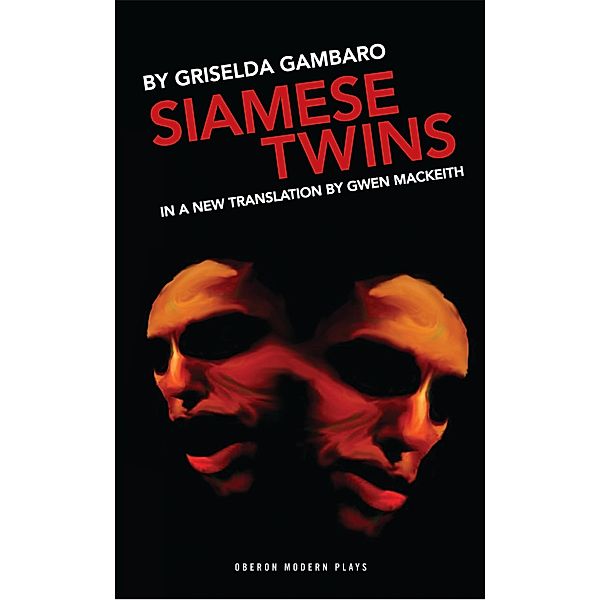 Siamese Twins / Oberon Modern Plays, Griselda Gambaro