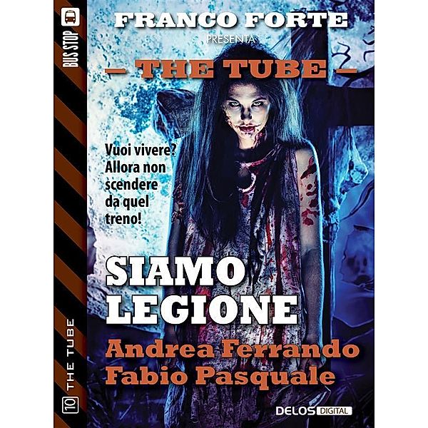 Siamo legione / The Tube Bd.10, Fabio Pasquale, Andrea Ferrando
