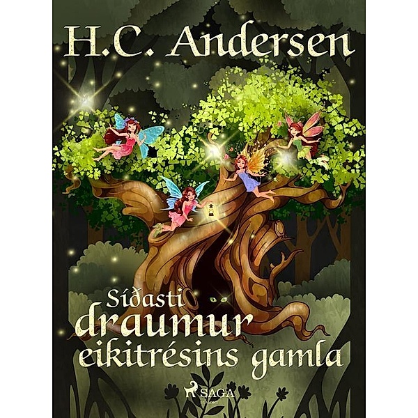 Síðasti draumur eikitrésins gamla / Hans Christian Andersen's Stories, H. C. Andersen