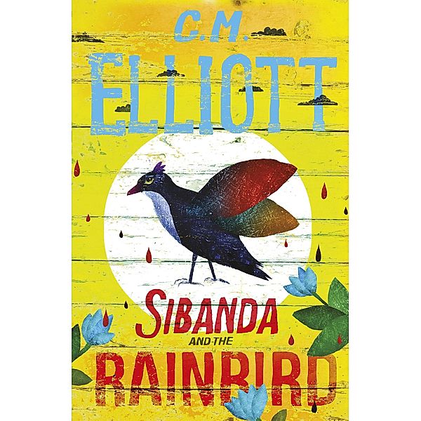 Sibanda and the Rainbird / Detective Sibanda Bd.1, C M Elliott