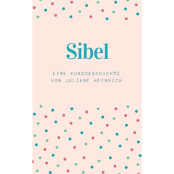 Sibel, Juliane Heinrich