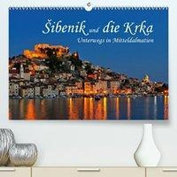 Sibenik und die Krka - Unterwegs in Mitteldalmatien(Premium, hochwertiger DIN A2 Wandkalender 2020, Kunstdruck in Hochgl