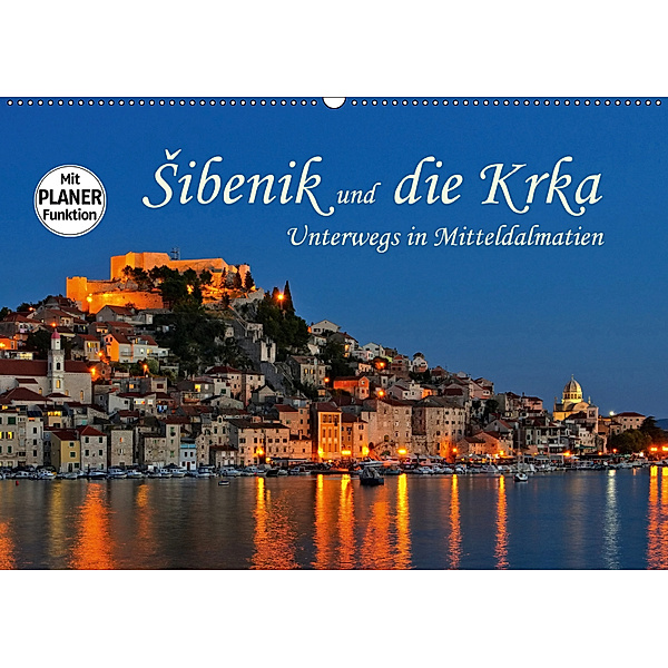 Sibenik und die Krka - Unterwegs in Mitteldalmatien (Wandkalender 2019 DIN A2 quer), LianeM