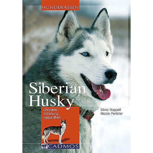 Siberian Husky / Hunderassen, Silvia Roppelt, Nicole Perfeller