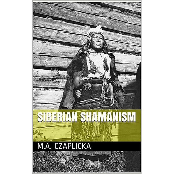 Siberian Shamanism, M. A. Czaplicka