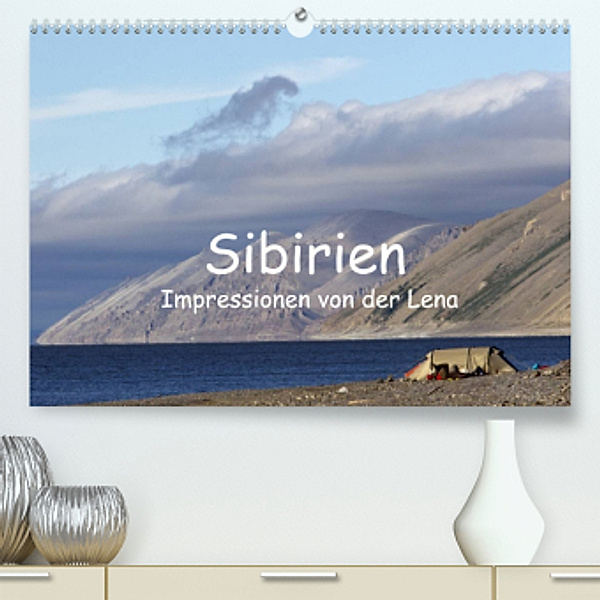Sibirien- Impressionen von der Lena (Premium, hochwertiger DIN A2 Wandkalender 2022, Kunstdruck in Hochglanz), Ralf Weise