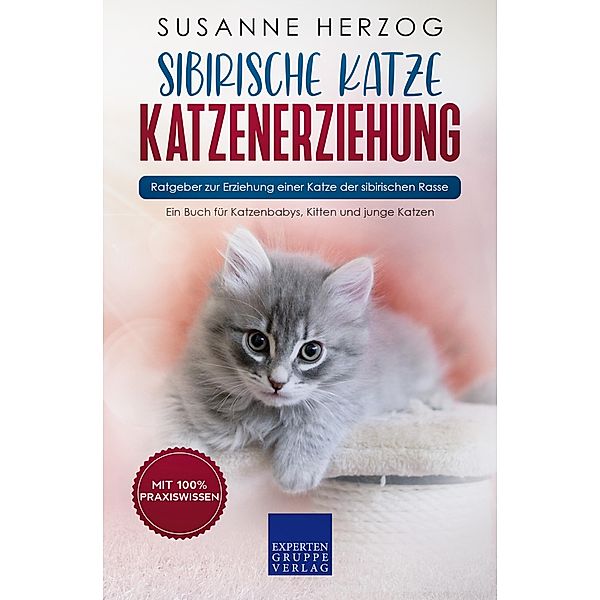 Sibirische Katze Katzenerziehung - Ratgeber zur Erziehung einer Katze der sibirischen Rasse / Sibirische Katzen Bd.1, Susanne Herzog