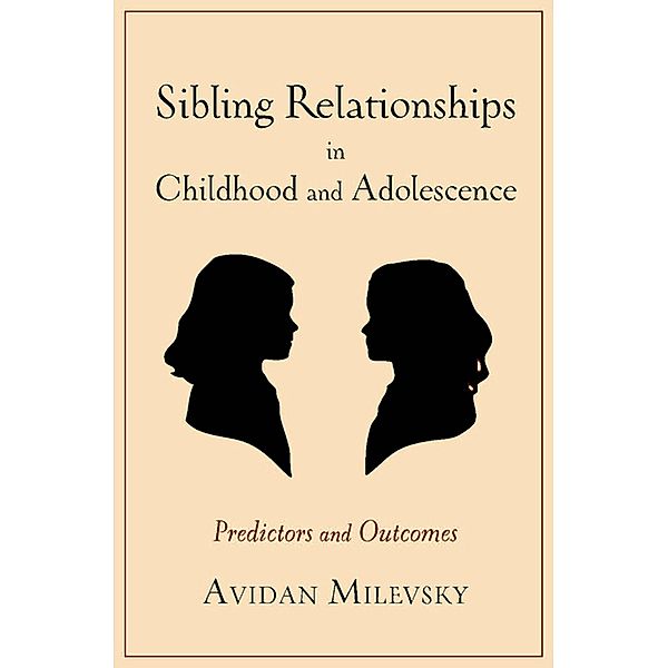 Sibling Relationships in Childhood and Adolescence, Avidan Milevsky