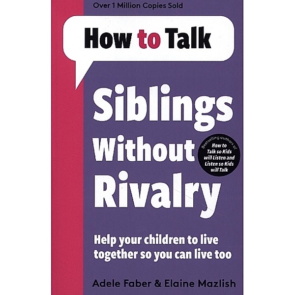 Siblings Without Rivalry, Adele Faber, Elaine Mazlish