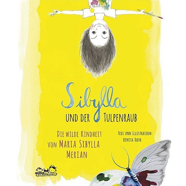 Sibylla und der Tulpenraub, Benita Roth