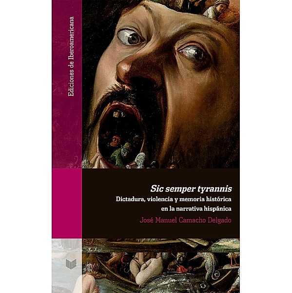 Sic semper tyrannis / Ediciones de Iberoamericana Bd.87, José Manuel Camacho Delgado