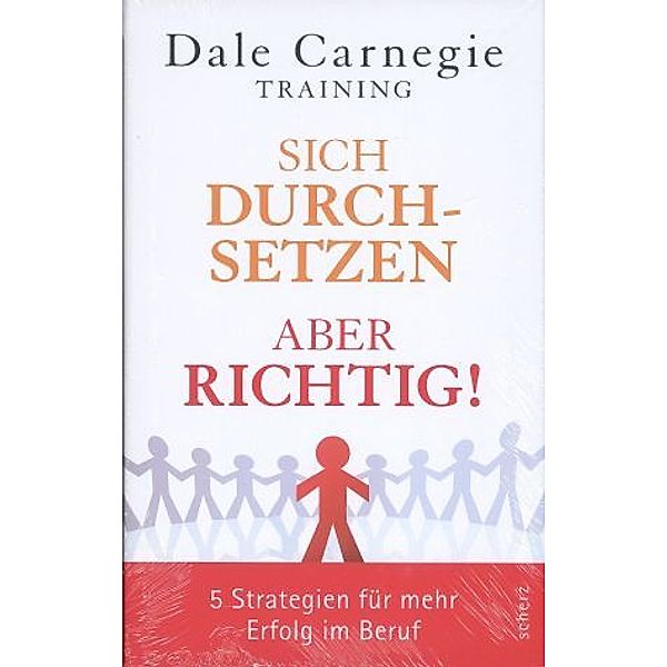 Sich durchsetzen - aber richtig!, Dale Carnegie Training