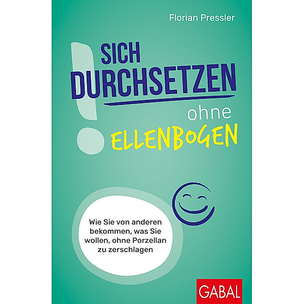 Sich durchsetzen ohne Ellenbogen, Florian Pressler