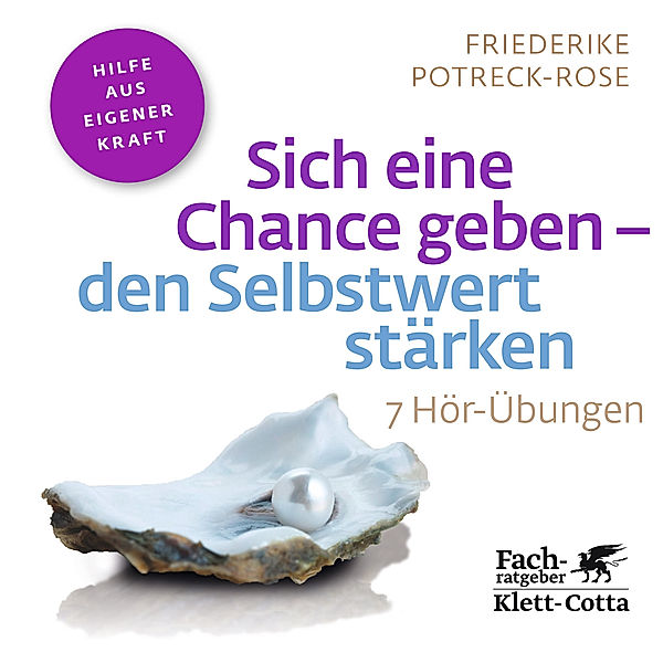 Sich eine Chance geben - den Selbstwert stärken (Fachratgeber Klett-Cotta),1 Audio-CD, Friederike Potreck