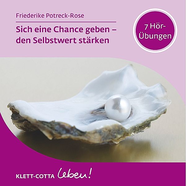 Sich eine Chance geben - den Selbstwert stärken, 1 Audio-CD, Friederike Potreck-Rose