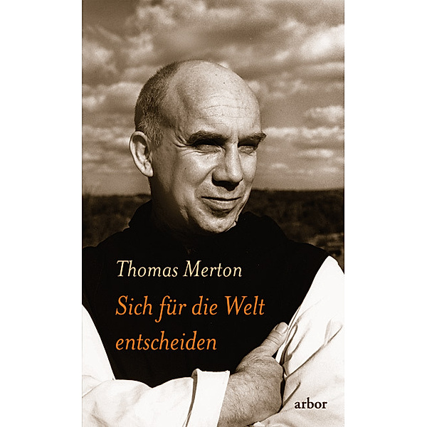 Sich für die Welt entscheiden, Thomas Merton