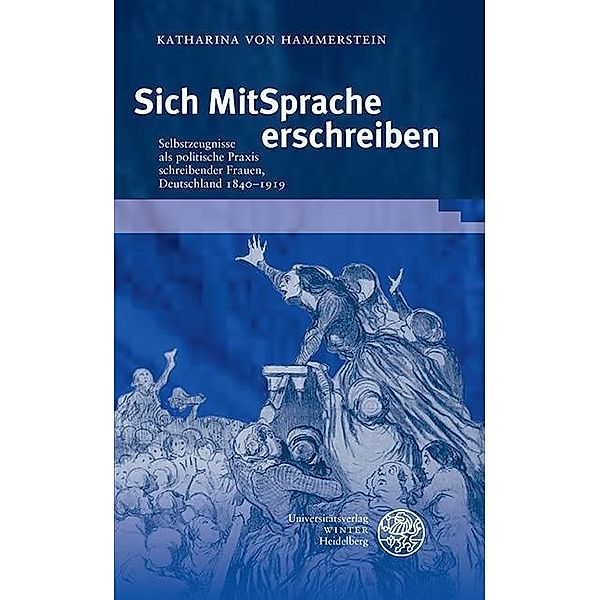 Sich MitSprache erschreiben / Beiträge zur neueren Literaturgeschichte Bd.317, Katharina von Hammerstein