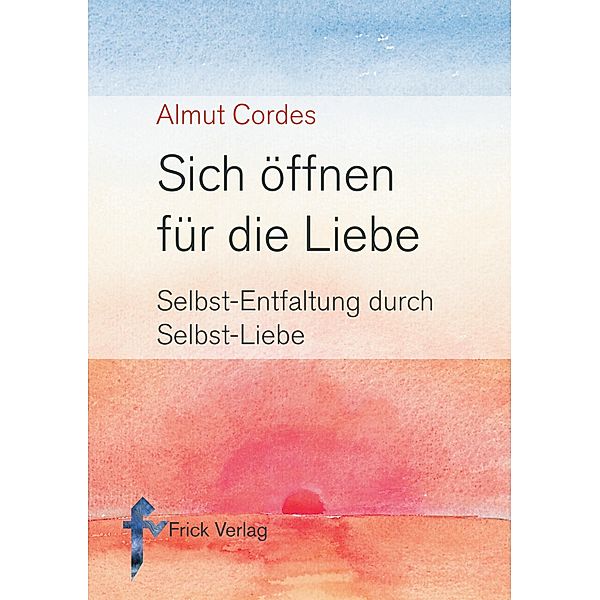 Sich öffnen für die Liebe, Almut Cordes