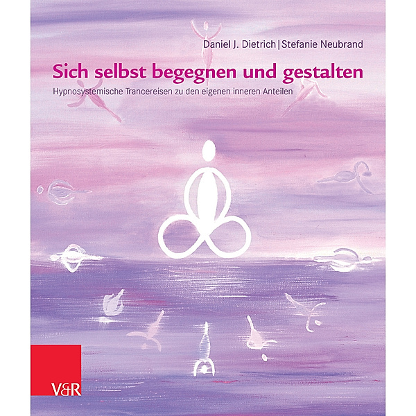 Sich selbst begegnen und gestalten, 2 Audio-CDs,2 Audio-CD, Daniel J. Dietrich, Stefanie Neubrand