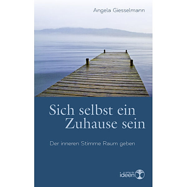 Sich selbst ein Zuhause sein, Angela Giesselmann