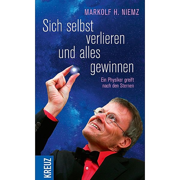 Sich selbst verlieren und alles gewinnen, Markolf H. Niemz