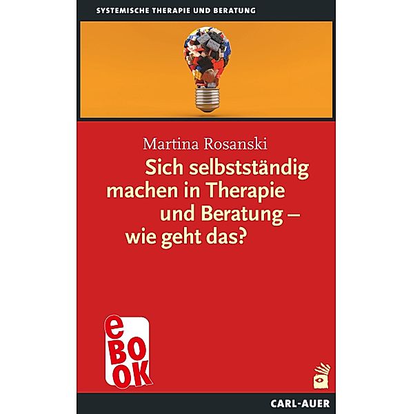 Sich selbstständig machen in Therapie und Beratung - wie geht das? / Systemische Therapie, Martina Rosanski