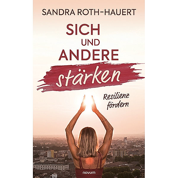 Sich und andere stärken, Sandra Roth-Hauert