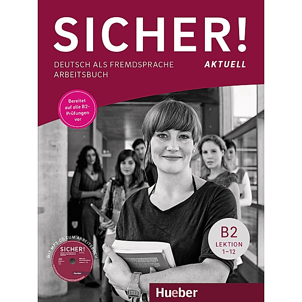 Sicher! aktuell B2, Arbeitsbuch mit MP3-CD, Michaela Perlmann-Balme, Susanne Schwalb, Magdalena Matussek
